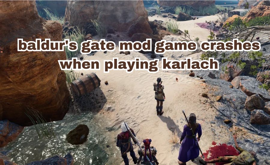 baldur's gate mod game crashes when playing karlach