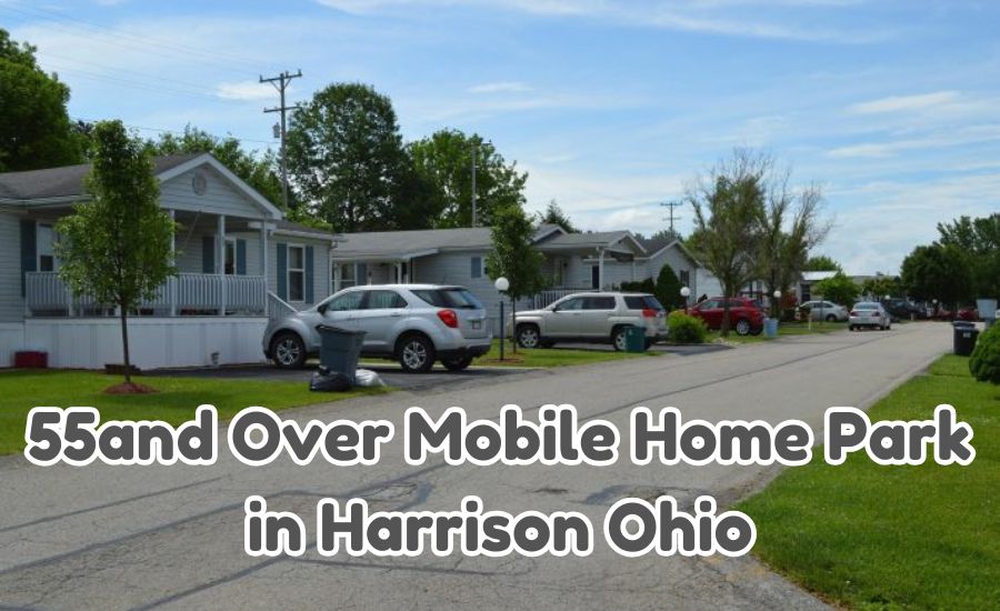 55and over mobile home park in harrison ohio