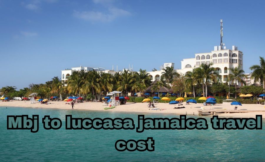 mbj to luccasa jamaica travel cost